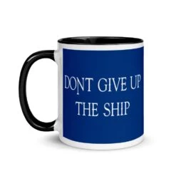 Donāt Give Up The Ship Mug - 11 Oz.
